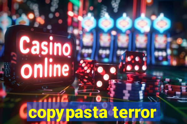 copypasta terror